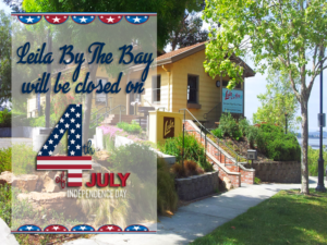 Leila by the Bay Will Be Closed On The 4th of July