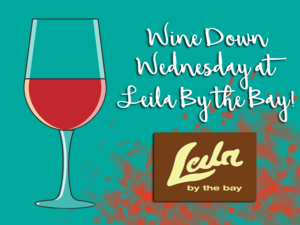 Wine Down Wednesday at Leila by the Bay
