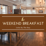 Weekend Breakfast at Leila by the Bay